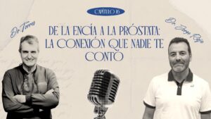 Episodio 16: De la encía a la próstata, la conexión que nadie te contó | Dr. Jorge Rioja Zuazu – Urología